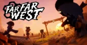 Far Far West sort en accès anticipé – Le shooter coop vaut il le coup?