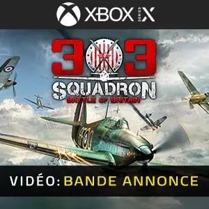 303 Squadron Battle of Britain Xbox Series - Bande-annonce vidéo