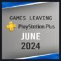 Jeux quittant PlayStation Plus juin 2024 – Dernière chance de jouer !