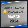 Ces jeux quittent PlayStation Plus en mars 2024