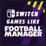 Jeux Switch Comme Football Manager