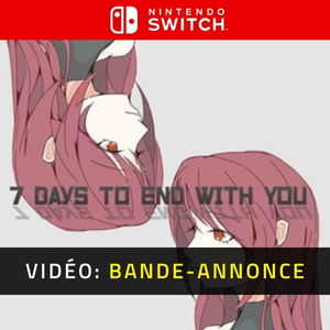 7 Days to End with You Nintendo Switch - Bande-annonce