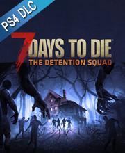 7 Days to Die The Detention Squad