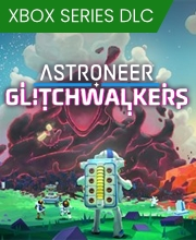 ASTRONEER Glitchwalkers Xbox Series X