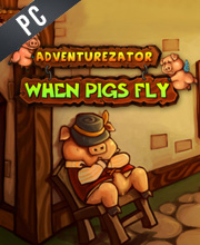 Adventurezator When Pigs Fly