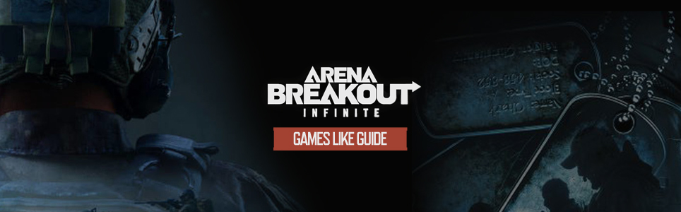 Arena Breakout Infinite guide des jeux similaires