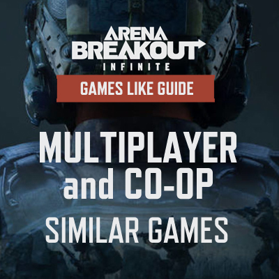 Jeux Multijoueurs et coop comme Arena Breakout Infinite