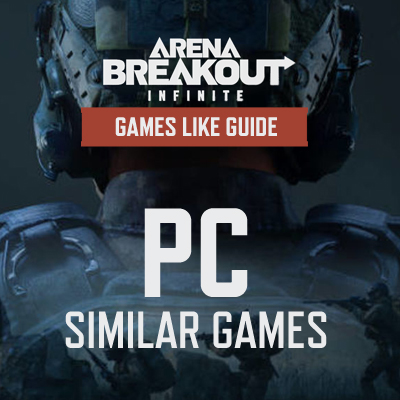 Jeux PC Comme Arena Breakout Infinite