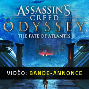Assassin's Creed Odyssey The Fate of Atlantis Bande-annonce Vidéo