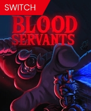 Blood Servants Switch