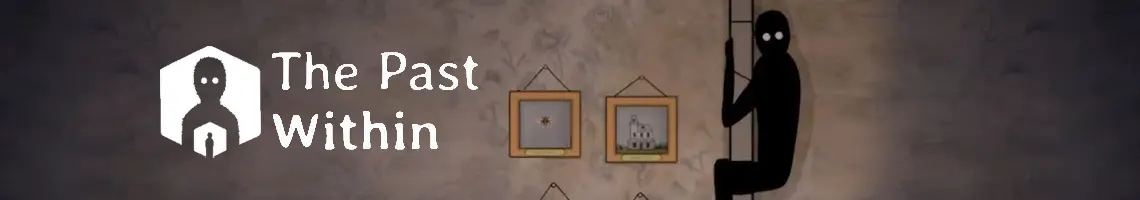 UNE EXPÉRIENCE HORRIFIQUE À 2 JOUEURS CROSSPLATEFORME: THE PAST WITHIN UNE EXPÉRIENCE HORRIFIQUE À 2 JOUEURS CROSSPLATEFORME: THE PAST WITHIN