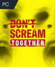 DON'T SCREAM TOGETHER Pc