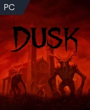 DUSK Pc