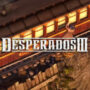 Lancement officiel de Desperados 3