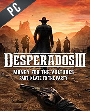 Desperados 3 Money for the Vultures Part 1 Late to the Party