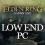 Jeux comme Elden Ring pour PC pas puissant