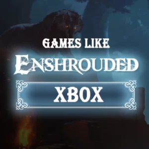 Le Top des Jeux Comme Enshrouded sur Xbox