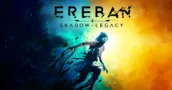 Ereban: Shadow Legacy met fin à la sortie 'Day One' sur Xbox et Game Pass