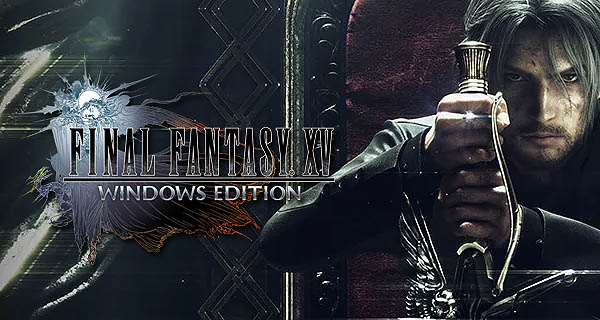 Final Fantasy XV : Windows Edition – Free Download