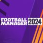 Football Manager 2024 : Tout ce que vous devez savoir