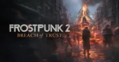 Frostpunk 2 : l'extension Breach of Trust moins chère ailleurs