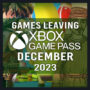Liste complète des jeux quittant le Xbox Game Pass en décembre 2023