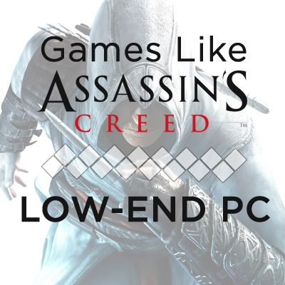 Jeux comme Assassin's Creed pour PC bas de gamme