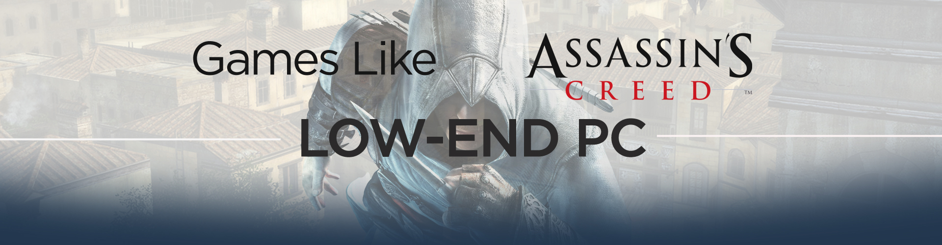 Jeux comme Assassin's Creed pour PC bas de gamme