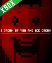 I dream of you and ice cream Xbox One