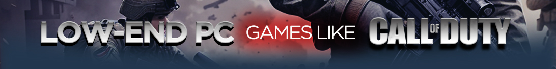 Jeux comme Call of Duty pour PC bas de gamme