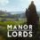 Jouez à Manor Lords Gratuitement Alors Qu’il Rejoint PC Game Pass Aujourd’hui