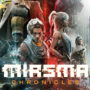 Miasma Chronicles : Découvrez les secrets d’un monde post-apocalyptique