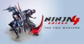 Ninja Gaiden 4 : The Two Masters – Nouvelle histoire, armes et défis de fin de jeu