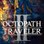 Octopath Traveler 2 est sorti aujourd’hui avec des critiques extrêmement positives.