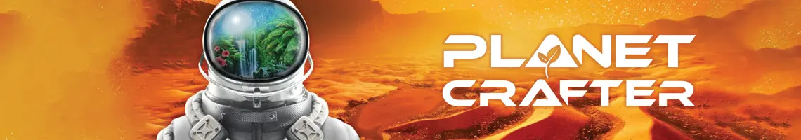 TRANSFORMEZ UNE PLANÈTE HOSTILE EN MONDE HABITABLE : THE PLANET CRAFTER