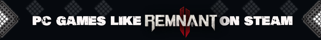 Mise en avant sur Steam : Jeux de rôle PC faisant écho aux profondeurs de Remnant 2