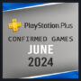 PlayStation Plus : Jeux Gratuits de Juin 2024 – Confirmés