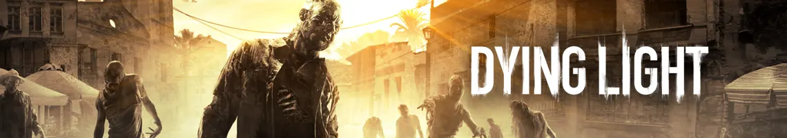 LE JEU DE RÉFÉRENCE QUI ALLIE SURVIE, ZOMBIES ET PARKOUR : DYING LIGHT LE JEU DE RÉFÉRENCE QUI ALLIE SURVIE, ZOMBIES ET PARKOUR : DYING LIGHT