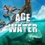 Jouez à Age of Water dès Maintenant Avec le Premier Voyage – Sortie Complète Reportée