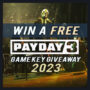 Gagnez une clé CD gratuite pour PayDay 3 – Concours de clés de jeu 2023