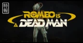 Romeo is a Dead Man : Pourquoi ce 