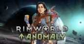 Mise à jour 1.5 de Rimworld & Anomaly DLC: Fin, Entités & Plus