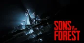 Sons of the Forest 1.0: découvrez le Gameplay dans la nouvelle bande-annonce!
