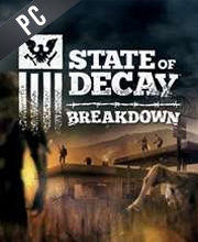 State of Decay Breakdown Pc