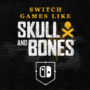 Jeux Switch Comme Skull and Bones