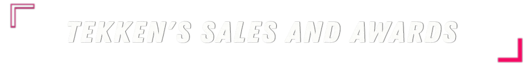 Ventes et Récompenses : Le Triomphe de Tekken