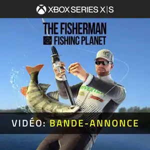 The Fisherman - Fishing Planet Xbox Series - Bande-annonce