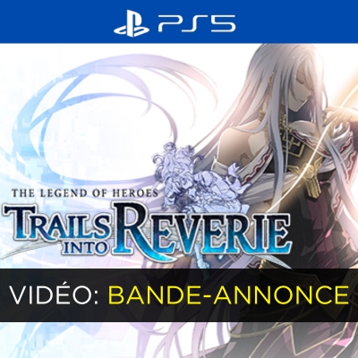 The Legend of Heroes Trails into Reverie PS5 Bande-annonce vidéo