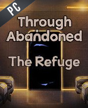 Through Abandoned The Refuge