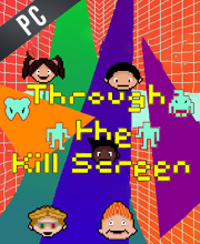 Through the Kill Screen Pc
